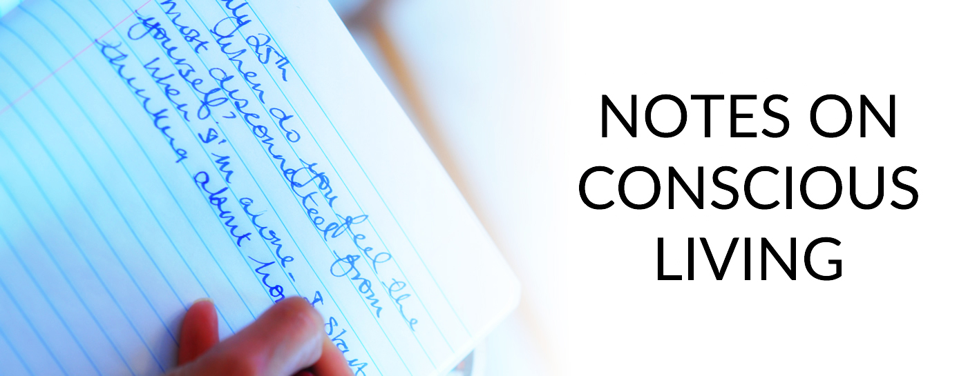 notes on conscious living